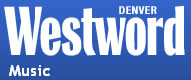 Click here to see the Westword Review!